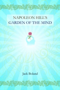 Napoleon Hill’s Garden of the Mind