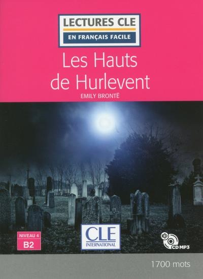 Les Hauts de Hurlevent - Niveau 4/B2 - LEcture CLE en français facile - Livre + CD - Nouveauté