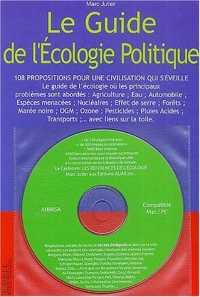LE guide de l'écologie politique : 108 propositions pour une civilisation qui s'éveille (1 CD-Rom)
