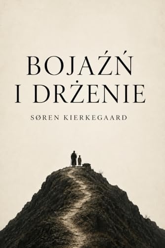 Bojazn i drzenie Sorena Kierkegaarda (Edycja Klasyka Zmodernizowana): Bojazn i drzenie Kierkegaard