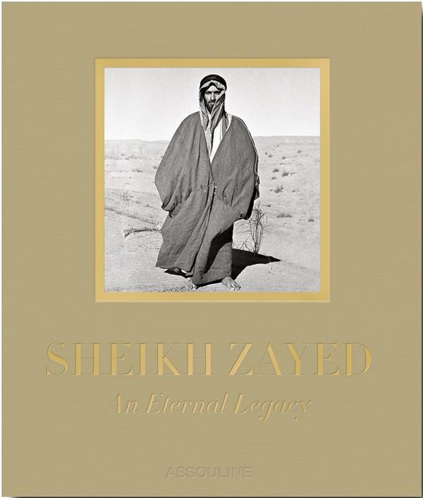 Sheikh Zayed: An Eternal Legacy