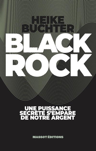 Black rock : Une puissance secrète s'empare de notre argent