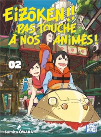 Eizôken ! Pas touche à nos animés !! T02