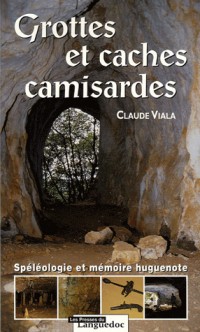 Grottes et caches camisardes : Spéléologie et mémoire huguenote