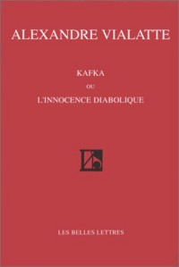 Kafka ou l'innocence diabolique