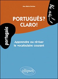 Portugues ? Claro ! Apprendre & Réviser le Vocabulaire Portugais Courant Niveau 1
