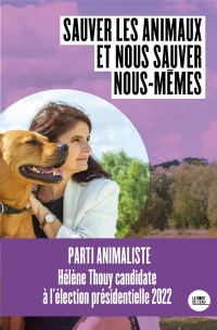 Animal politique: Sauver les animaux pour nous sauver nous-mêmes