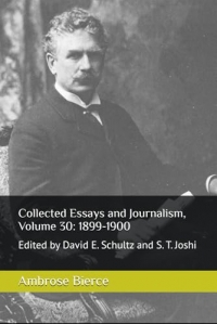 Collected Essays and Journalism, Volume 30: 1899-1900: Edited by David E. Schultz and S. T. Joshi