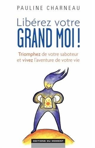 Libérez votre Grand Moi !