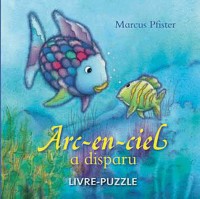 Arc-en-ciel a disparu : Livre-puzzle