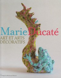 Marie Ducaté: Art et arts décoratifs