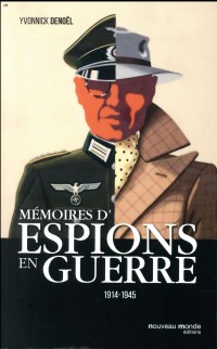 Mémoires d'espions en guerre : 1914-1945