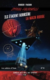 SPECIAL FULCANELLI - ILS ÉTAIENT DERRIÈRE LA MAIN ROUGE