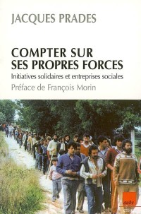 Compter sur ses propres forces : Initiatives solidaires et entreprises sociales