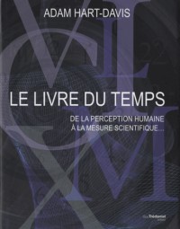Le livre du temps : De la perception humaine à la mesure scientifique...