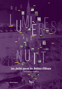 Des lumières dans la nuit - Les Justes parmi les Nations en Alsace