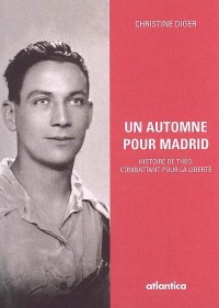 Un automne pour Madrid : Histoire de Théo, combattant pour la liberté