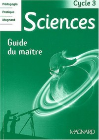 Sciences cycle 3 : Guide du maître