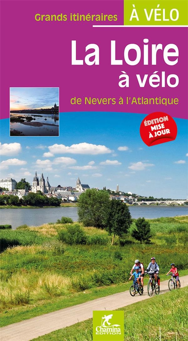 La Loire a Velo de Nevers à l'atlantique Grands Itineraires