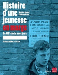 Une histoire de la jeunesse en marge