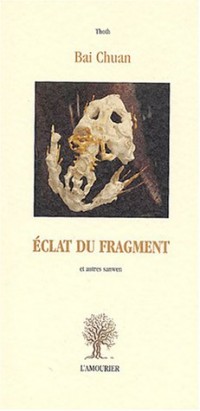 Eclat du fragment et autres sanwen