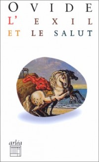 L'EXIL ET LE SALUT. Tristes et Pontiques