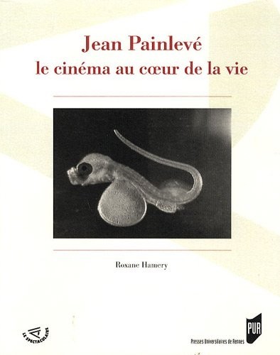 Jean Painlevé, le cinéma au coeur de la vie