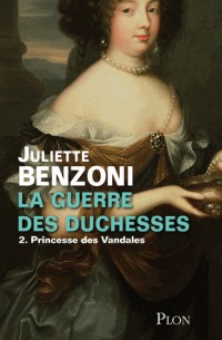 La guerre des duchesses - Tome 2 : Princesse des Vandales (02)