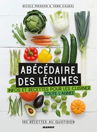 Abécédaire des légumes - Infos et recettes pour les cuisiner toute l'année ! (Hors collection Mango Art de vivre)