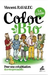 Coloc bio : le guide : Pour une cohabitation éco-responsable