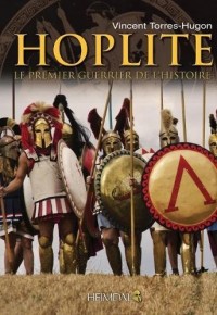 Hoplite: Le Premier Guerrier De L'histoire