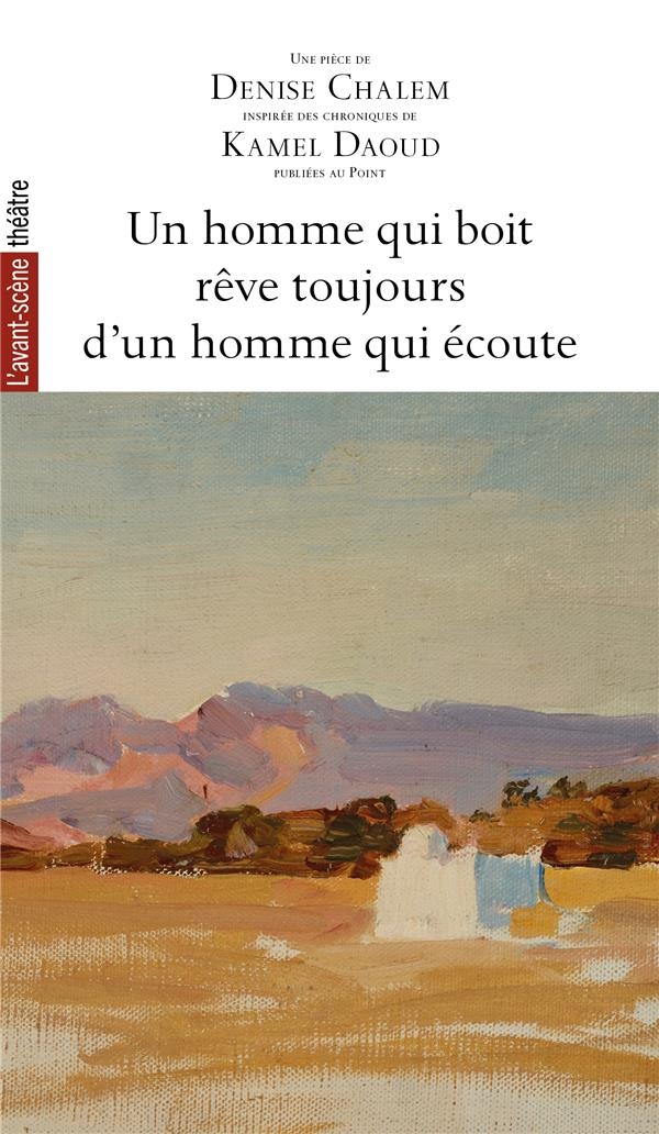 Un homme qui boit rêve toujours d'un homme qui écoute