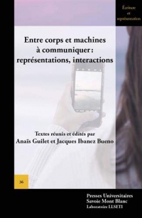 Entre corps et machines à communiquer : Représentations, interactions