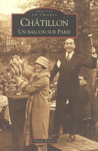 Mémoire en Images. Châtillon - Un balcon sur Paris