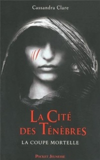 LA CITE DES TENEBRES T1 LA COUPE MORTELLE