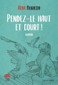 Pendez-le haut et court !