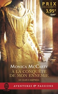 Le clan Campbell, Tome 1 : A la conquête de mon ennemie