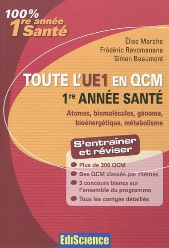 Toute l'UE1 en QCM, 1re année Santé: Atomes, biomolécules, génome, bioénergétique, métabolisme