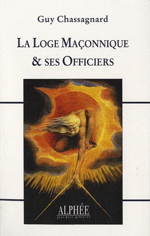 La Loge Maçonnique & ses Officiers