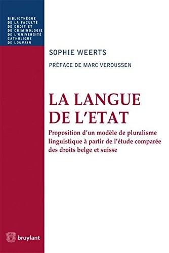 La langue de l'Etat: Proposition d'un modèle de pluralisme linguistique à partir de l'étude comparée des...