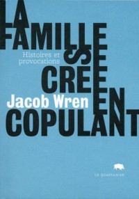 La Famille Se Cree en Copulant Histoires et Provocations