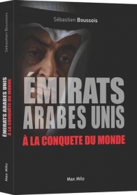 Les E.A.U. qui sentent le souffre: Les Emirates Arabes Unis à la conquête du monde