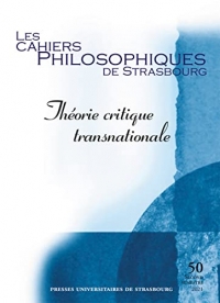 Théorie critique transnationale (Cahiers Philosophiques de Strasbourg, n° 50)