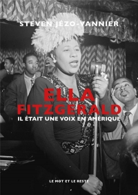 Ella Fitzgerald - Il était une voix en Amérique