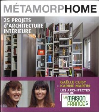 Métamorphome: 25 projets d'architecture intérieure