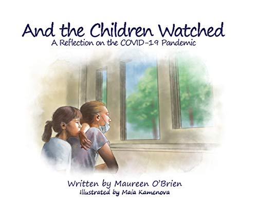 And the Children Watched: A Reflection on the COVID-19 Pandemic [9781734959000]