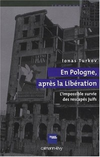 En Pologne après la Libération : L'impossible survie des rescapés juifs