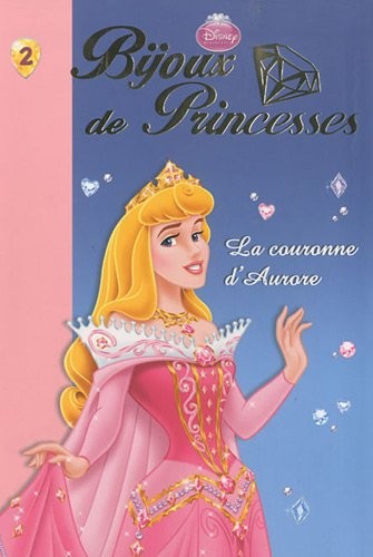 Bijoux de Princesses 02 - La couronne d'Aurore