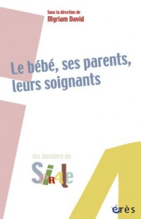 Le bébé, ses parents, leurs soignants