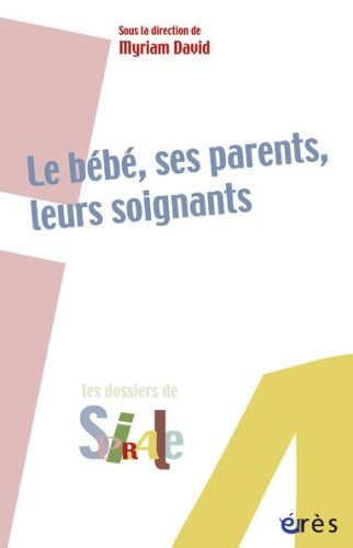 Le bébé, ses parents, leurs soignants